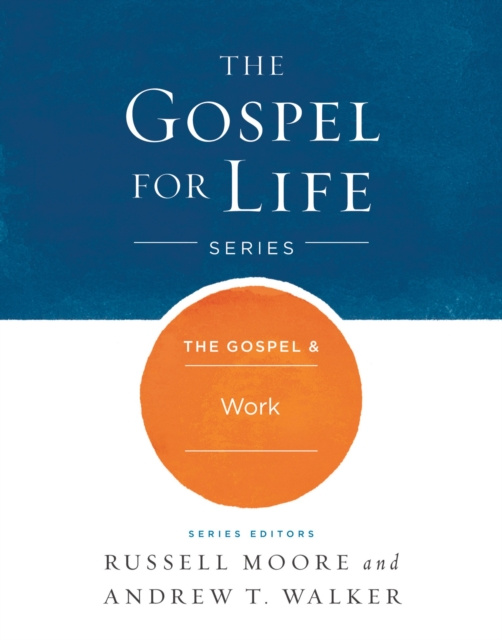 E-book Gospel & Work Russell D. Moore