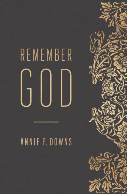 E-kniha Remember God Annie F. Downs