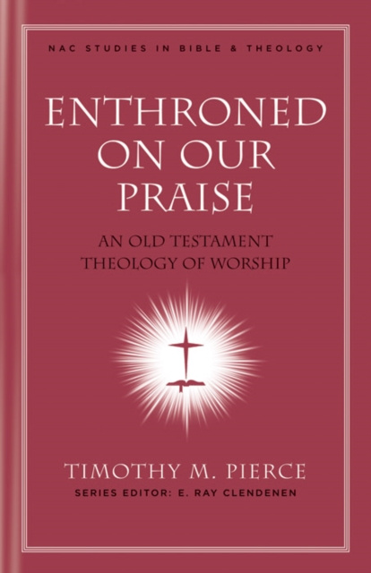 E-kniha Enthroned on Our Praise Timothy M. Pierce