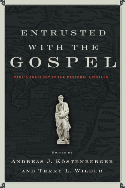 E-book Entrusted with the Gospel Andreas J. Kostenberger