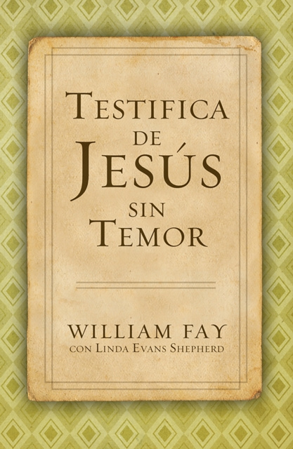 E-knjiga Testifica de Jesus sin Temor William Fay