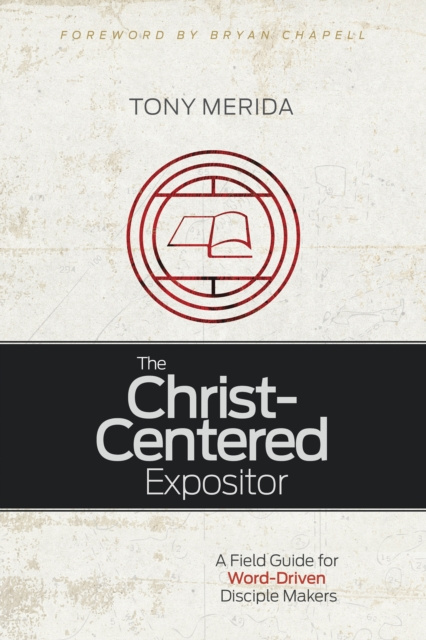 E-book Christ-Centered Expositor Tony Merida