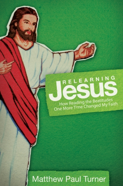 E-kniha Relearning Jesus Matthew Paul Turner