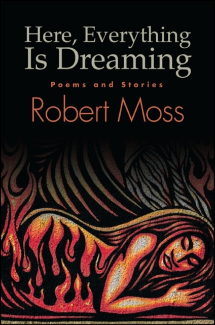 E-kniha Here, Everything Is Dreaming Robert Moss
