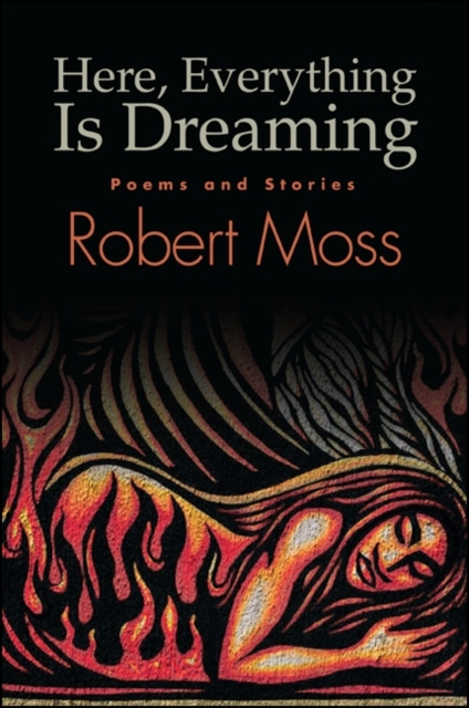 E-knjiga Here, Everything Is Dreaming Robert Moss