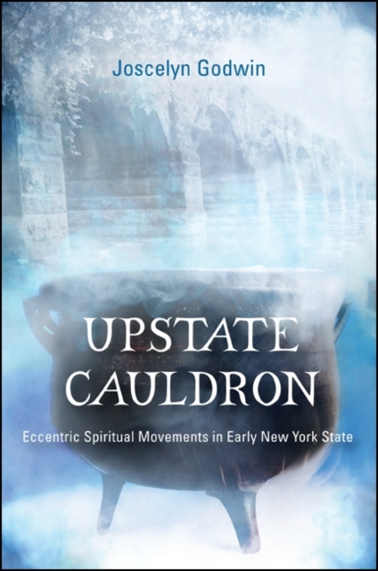 E-kniha Upstate Cauldron Joscelyn Godwin