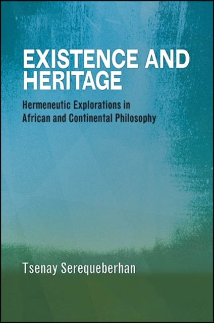 E-book Existence and Heritage Tsenay Serequeberhan