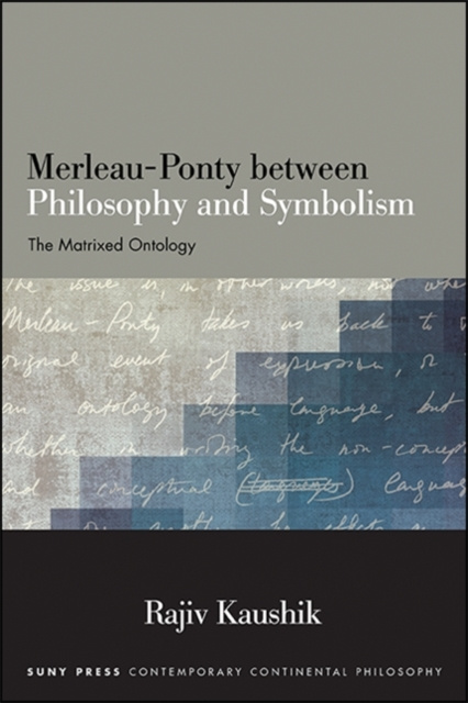 E-Book Merleau-Ponty between Philosophy and Symbolism Rajiv Kaushik