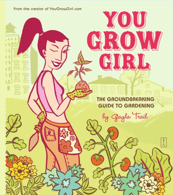 E-kniha You Grow Girl Gayla Trail