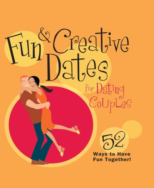 E-knjiga Fun & Creative Dates for Dating Couples Howard Books