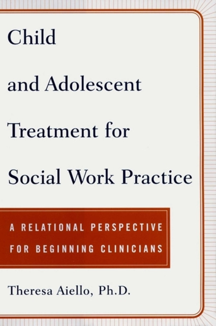 E-knjiga Child and Adolescent Treatment for Social Work Pra Teresa Aiello