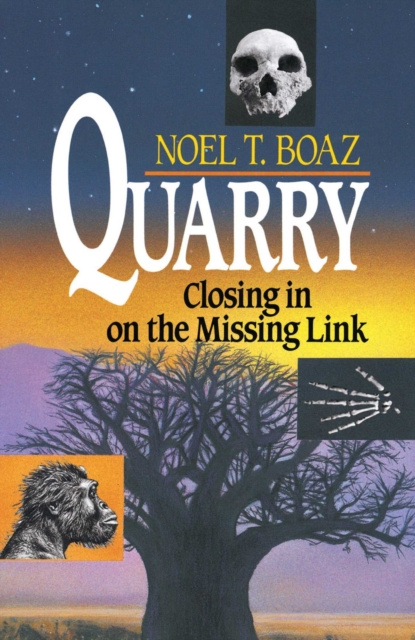 E-kniha Quarry Closing In On the Missing Link Noel T. Boaz