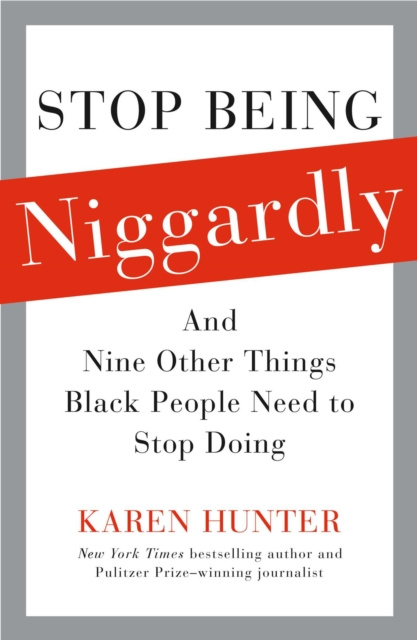 E-knjiga Stop Being Niggardly Karen Hunter