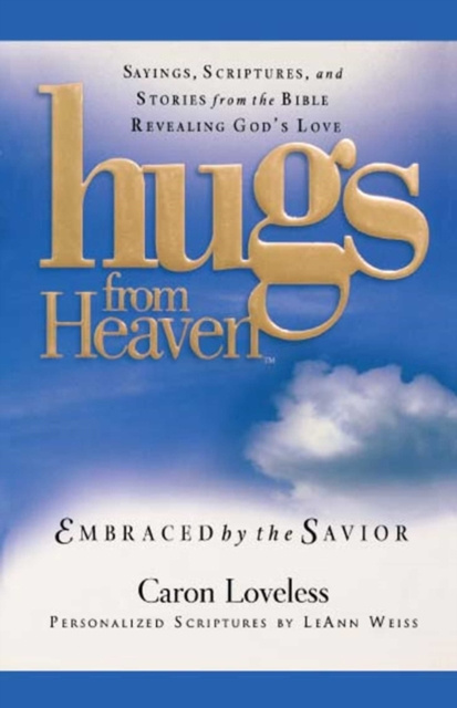 E-Book Hugs from Heaven: Embraced by the Savior GIFT Caron Chandler Loveless