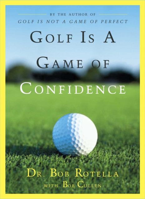 E-kniha Golf Is a Game of Confidence Bob Rotella