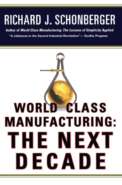 E-kniha World Class Manufacturing: The Next Decade Richard J. Schonberger