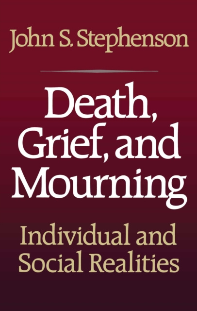 E-book Death, Grief, and Mourning John S. Stephenson