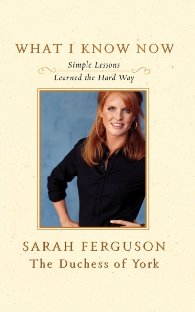 E-book What I Know Now Sarah Ferguson