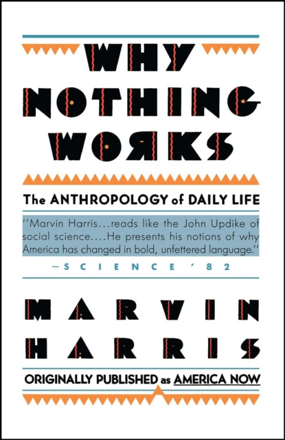 E-book Why Nothing Works Marvin Harris