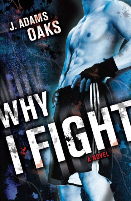 E-knjiga Why I Fight J. Adams Oaks