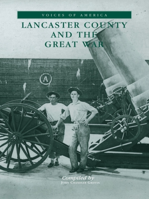 E-kniha Lancaster County and the Great War John Chandler Griffin