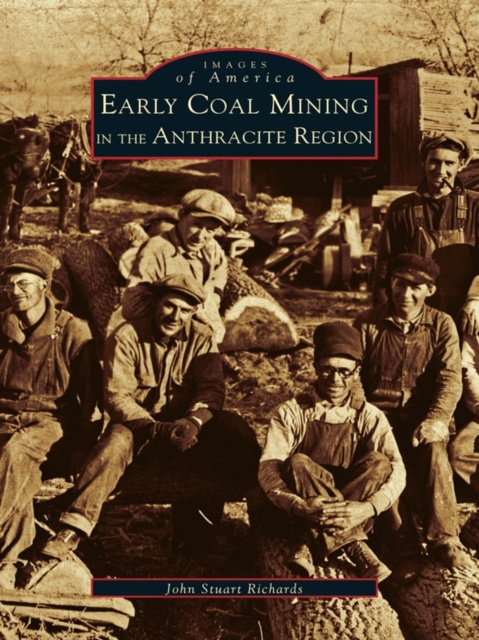 E-Book Early Coal Mining in the Anthracite Region John Stuart Richards