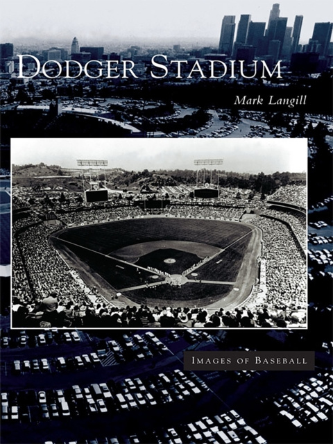 E-book Dodger Stadium Mark Langill