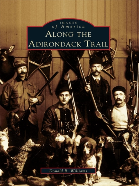 E-Book Along the Adirondack Trail Donald R. Williams