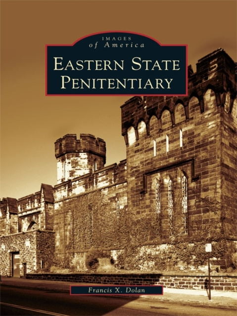 E-Book Eastern State Penitentiary Francis X. Dolan