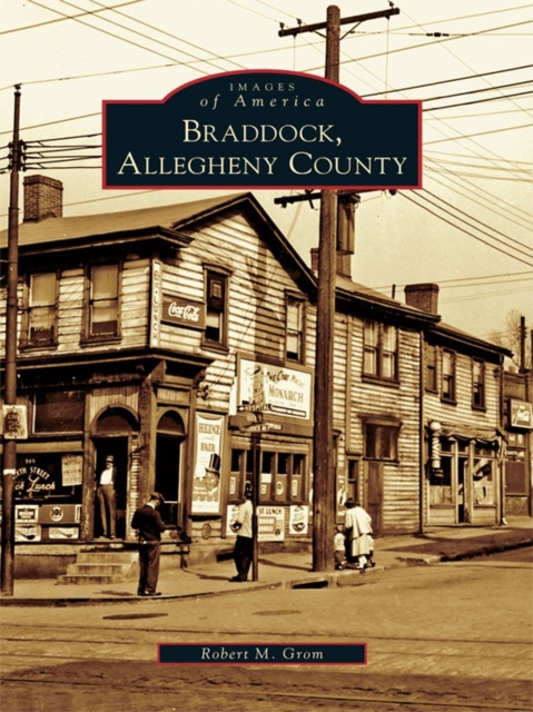 E-knjiga Braddock, Allegheny County Robert M. Grom