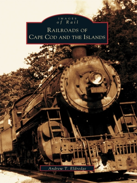 E-book Railroads of Cape Cod and the Islands Andrew T. Eldredge