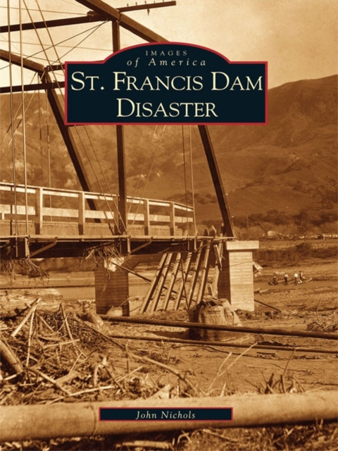 E-knjiga St. Francis Dam Disaster John Nichols