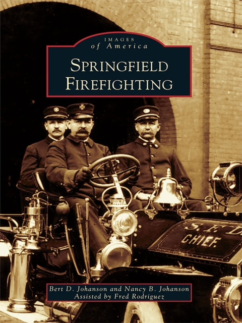 E-book Springfield Firefighting Bert D. Johanson
