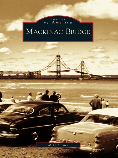 E-knjiga Mackinac Bridge Mike Fornes