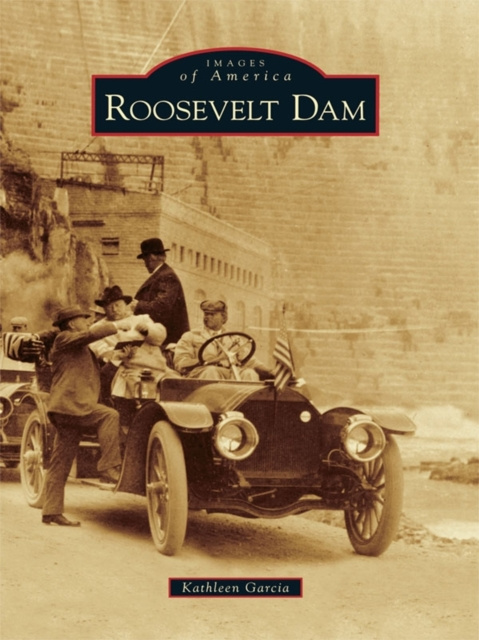 E-book Roosevelt Dam Kathleen Garcia