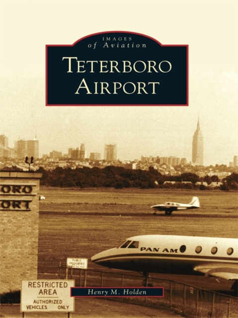 E-Book Teterboro Airport Henry M. Holden