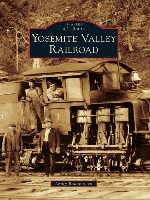 E-kniha Yosemite Valley Railroad Leroy Radanovich