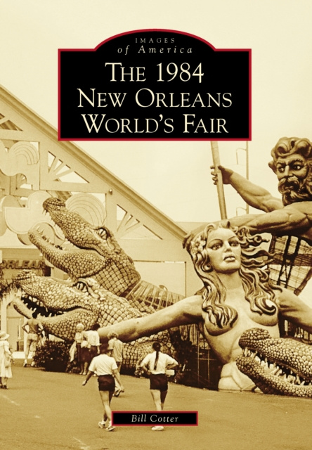 E-kniha 1984 New Orleans World's Fair Bill Cotter