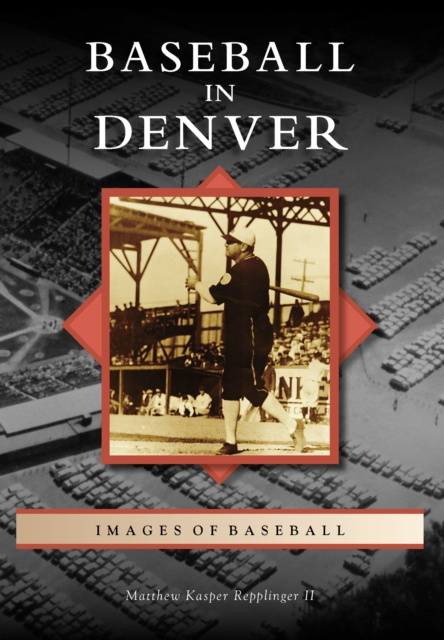 E-knjiga Baseball in Denver Matthew Kasper Repplinger II