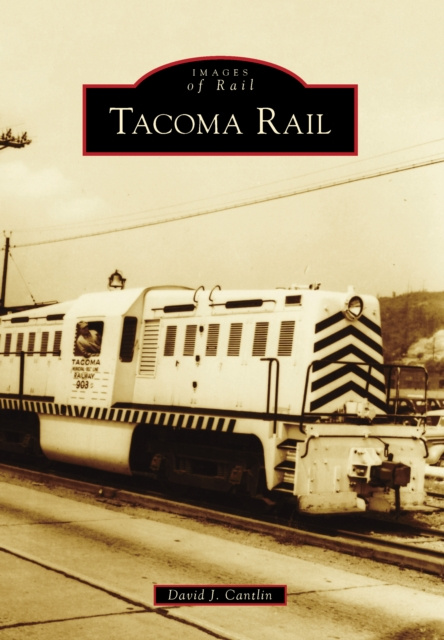 E-Book Tacoma Rail David J. Cantlin