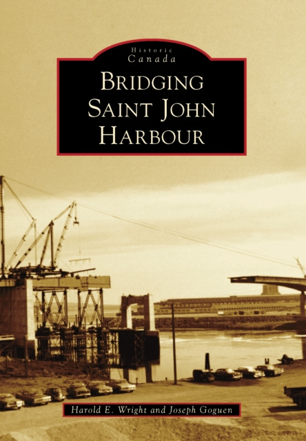 E-book Bridging Saint John Harbour Harold E. Wright