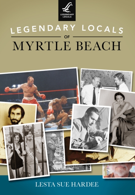 E-Book Legendary Locals of Myrtle Beach Lesta Sue Hardee