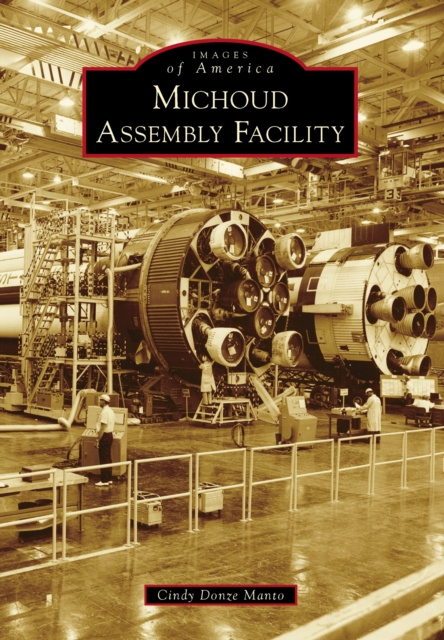 E-knjiga Michoud Assembly Facility Cindy Donze Manto