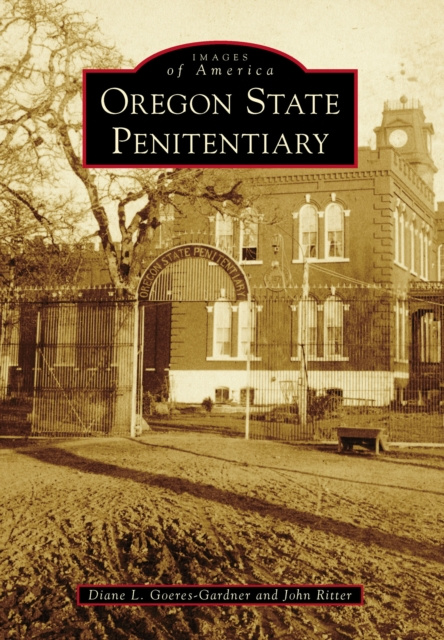 E-book Oregon State Penitentiary Diane L. Goeres-Gardner