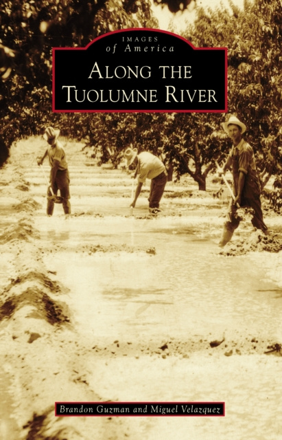 E-kniha Along the Tuolumne River Brandon Guzman