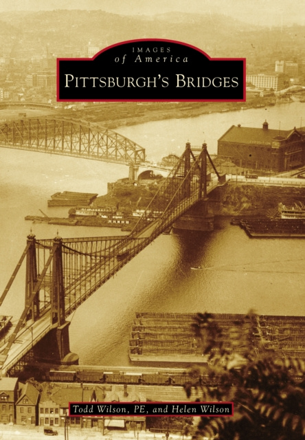 E-kniha Pittsburgh's Bridges Todd Wilson PE