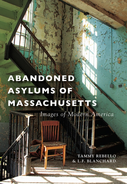 E-knjiga Abandoned Asylums of Massachusetts Tammy Rebello
