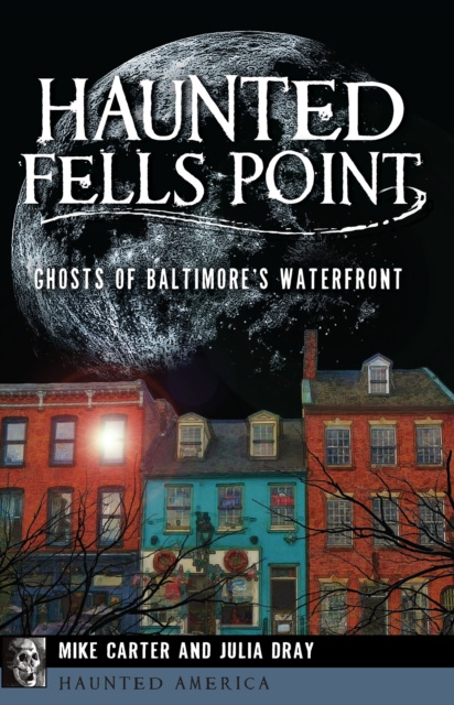 E-book Haunted Fells Point Mike Carter