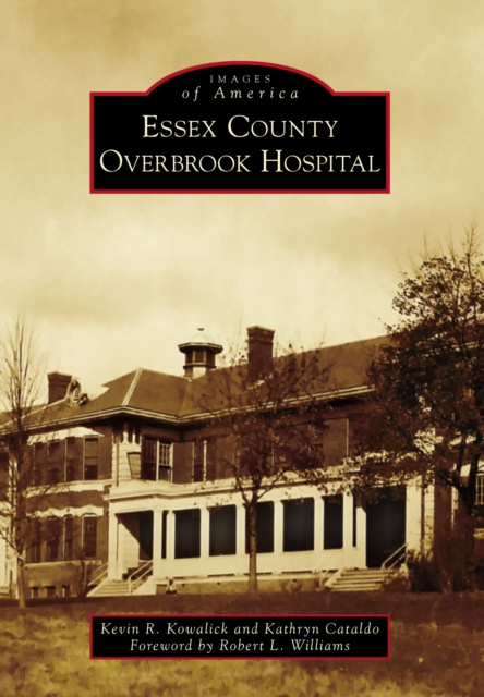 E-knjiga Essex County Overbrook Hospital Kevin R. Kowalick