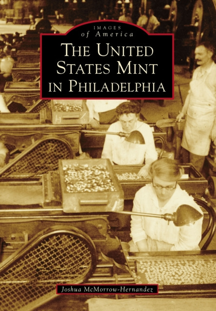 E-Book United States Mint in Philadelphia Joshua McMorrow-Hernandez